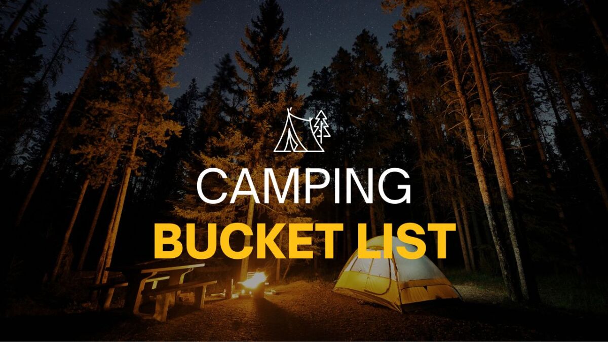 Bucket List Camping: 101 spannende Aktivitäten und Abenteuer
