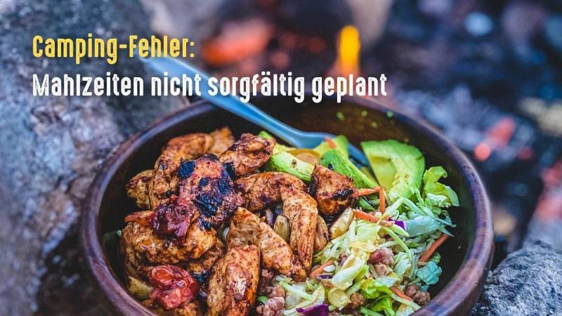 camping fehler mahlzeiten nicht geplant