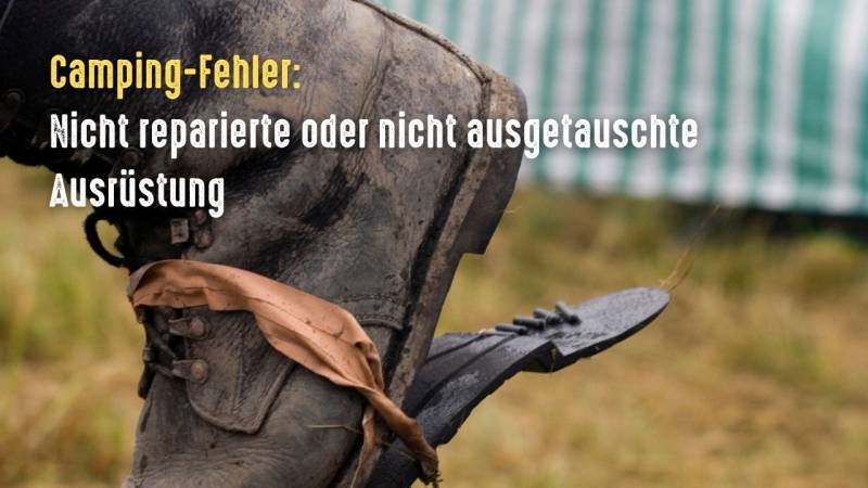 camping fehler nicht reparierte ausruestung