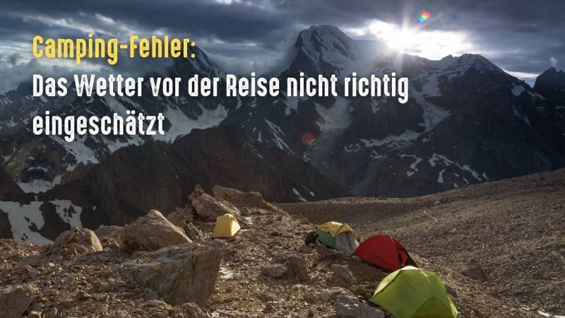 camping fehler wetter nicht richtig eingeschaetzt