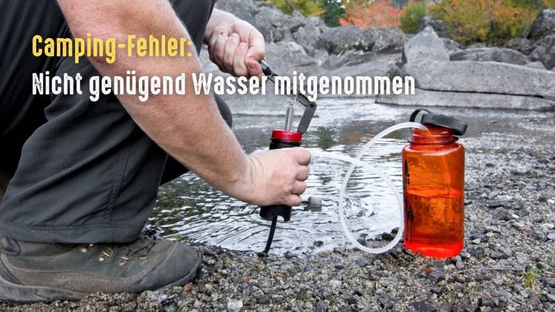 camping fehler zu wenig wasser mitgenommen