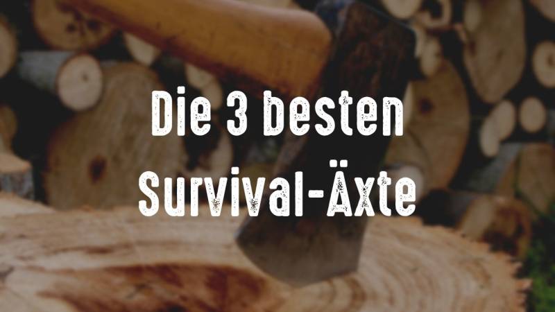 Die 3 besten Survival-Äxte (Vorstellung + Bilder)