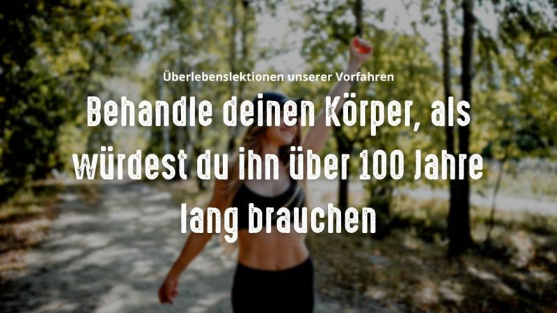 ueberlebenslektionen unserer vorfahren pflege deinen koerper