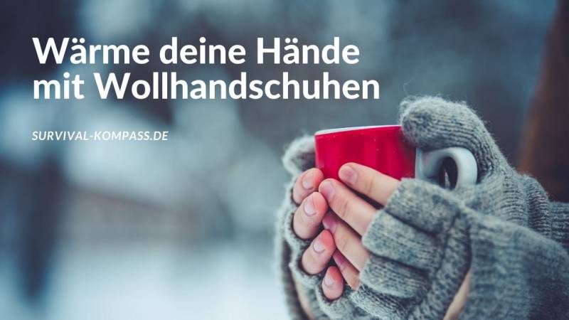 Wollhandschuhe wärmen deine Finger effektiv